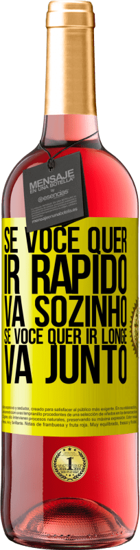 29,95 € Envio grátis | Vinho rosé Edição ROSÉ Se você quer ir rápido, vá sozinho. Se você quer ir longe, vá junto Etiqueta Amarela. Etiqueta personalizável Vinho jovem Colheita 2024 Tempranillo