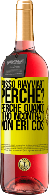 29,95 € Spedizione Gratuita | Vino rosato Edizione ROSÉ posso riavviarti Perché? Perché quando ti ho incontrato non eri così Etichetta Gialla. Etichetta personalizzabile Vino giovane Raccogliere 2024 Tempranillo