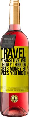 29,95 € Free Shipping | Rosé Wine ROSÉ Edition Travel: intransitive verb. The only thing that costs money but makes you richer Yellow Label. Customizable label Young wine Harvest 2023 Tempranillo