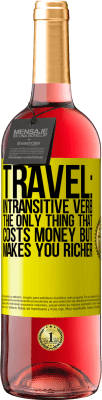 29,95 € Free Shipping | Rosé Wine ROSÉ Edition Travel: intransitive verb. The only thing that costs money but makes you richer Yellow Label. Customizable label Young wine Harvest 2024 Tempranillo