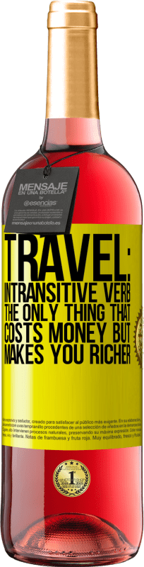 29,95 € Free Shipping | Rosé Wine ROSÉ Edition Travel: intransitive verb. The only thing that costs money but makes you richer Yellow Label. Customizable label Young wine Harvest 2024 Tempranillo