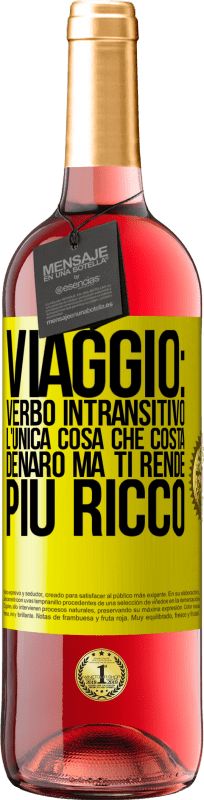 29,95 € Spedizione Gratuita | Vino rosato Edizione ROSÉ Viaggio: verbo intransitivo. L'unica cosa che costa denaro ma ti rende più ricco Etichetta Gialla. Etichetta personalizzabile Vino giovane Raccogliere 2024 Tempranillo