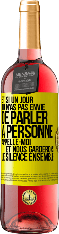 29,95 € Envoi gratuit | Vin rosé Édition ROSÉ Et si un jour tu n'as pas envie de parler à personne, appelle-moi et nous garderons le silence ensemble Étiquette Jaune. Étiquette personnalisable Vin jeune Récolte 2024 Tempranillo