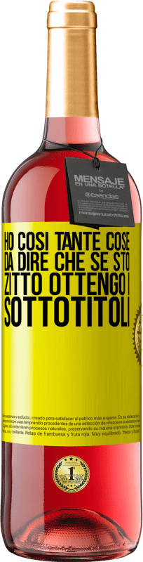 29,95 € Spedizione Gratuita | Vino rosato Edizione ROSÉ Ho così tante cose da dire che se sto zitto ottengo i sottotitoli Etichetta Gialla. Etichetta personalizzabile Vino giovane Raccogliere 2024 Tempranillo