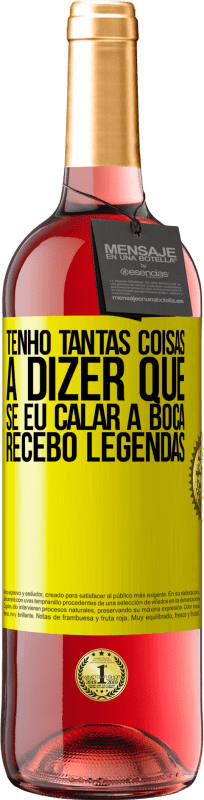 29,95 € Envio grátis | Vinho rosé Edição ROSÉ Tenho tantas coisas a dizer que, se eu calar a boca, recebo legendas Etiqueta Amarela. Etiqueta personalizável Vinho jovem Colheita 2024 Tempranillo