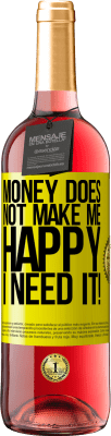 29,95 € Free Shipping | Rosé Wine ROSÉ Edition Money does not make me happy. I need it! Yellow Label. Customizable label Young wine Harvest 2025 Tempranillo