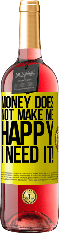 29,95 € Free Shipping | Rosé Wine ROSÉ Edition Money does not make me happy. I need it! Yellow Label. Customizable label Young wine Harvest 2023 Tempranillo