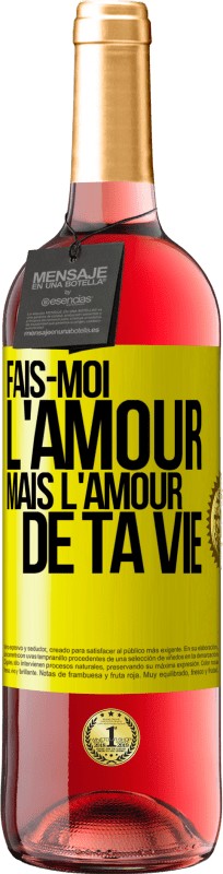 29,95 € Envoi gratuit | Vin rosé Édition ROSÉ Fais-moi l'amour mais l'amour de ta vie Étiquette Jaune. Étiquette personnalisable Vin jeune Récolte 2024 Tempranillo