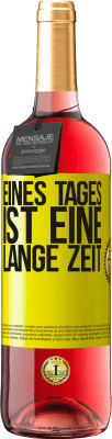29,95 € Kostenloser Versand | Roséwein ROSÉ Ausgabe Eines Tages ist eine lange Zeit Gelbes Etikett. Anpassbares Etikett Junger Wein Ernte 2025 Tempranillo