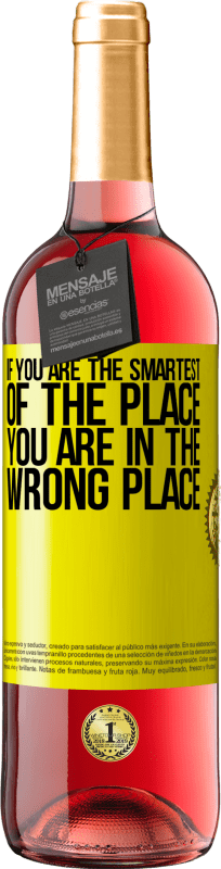 29,95 € Free Shipping | Rosé Wine ROSÉ Edition If you are the smartest of the place, you are in the wrong place Yellow Label. Customizable label Young wine Harvest 2022 Tempranillo