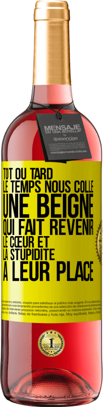 29,95 € Envoi gratuit | Vin rosé Édition ROSÉ Tôt ou tard le temps nous colle une beigne qui fait revenir le cœur et la stupidité à leur place Étiquette Jaune. Étiquette personnalisable Vin jeune Récolte 2024 Tempranillo