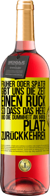 29,95 € Kostenloser Versand | Roséwein ROSÉ Ausgabe Früher oder später gibt uns die Zeit einen Ruck, so dass das Herz und die Dummheit an ihrem Platz zurückkehren Gelbes Etikett. Anpassbares Etikett Junger Wein Ernte 2024 Tempranillo