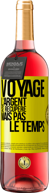 29,95 € Envoi gratuit | Vin rosé Édition ROSÉ Voyage. L'argent se récupère, mais pas le temps Étiquette Jaune. Étiquette personnalisable Vin jeune Récolte 2024 Tempranillo