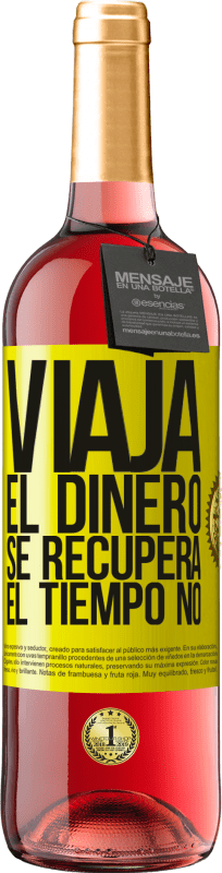 29,95 € Envío gratis | Vino Rosado Edición ROSÉ Viaja. El dinero se recupera, el tiempo no Etiqueta Amarilla. Etiqueta personalizable Vino joven Cosecha 2024 Tempranillo