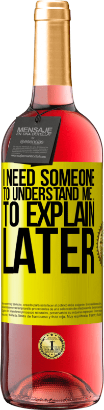 29,95 € 免费送货 | 桃红葡萄酒 ROSÉ版 我需要有人了解我...稍后再解释 黄色标签. 可自定义的标签 青年酒 收成 2025 Tempranillo