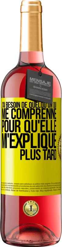 29,95 € Envoi gratuit | Vin rosé Édition ROSÉ J'ai besoin de quelqu'un qui me comprenne. Pour qu'elle m'explique plus tard Étiquette Jaune. Étiquette personnalisable Vin jeune Récolte 2024 Tempranillo