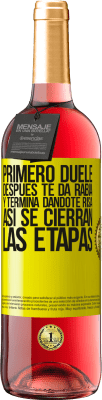 29,95 € Envío gratis | Vino Rosado Edición ROSÉ Primero duele, después te da rabia, y termina dándote risa. Así se cierran las etapas Etiqueta Amarilla. Etiqueta personalizable Vino joven Cosecha 2025 Tempranillo