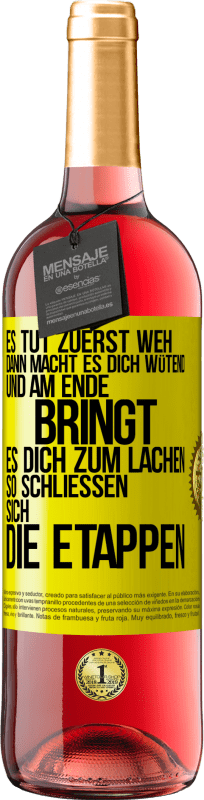 29,95 € Kostenloser Versand | Roséwein ROSÉ Ausgabe Es tut zuerst weh, dann macht es dich wütend, und am Ende bringt es dich zum Lachen. So schließen sich die Etappen Gelbes Etikett. Anpassbares Etikett Junger Wein Ernte 2024 Tempranillo