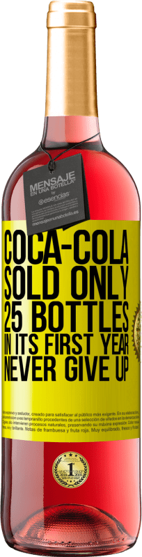 29,95 € 免费送货 | 桃红葡萄酒 ROSÉ版 第一年，可口可乐只售出25瓶。永不放弃 黄色标签. 可自定义的标签 青年酒 收成 2023 Tempranillo