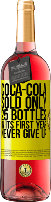 29,95 € Free Shipping | Rosé Wine ROSÉ Edition Coca-Cola sold only 25 bottles in its first year. Never give up Yellow Label. Customizable label Young wine Harvest 2024 Tempranillo