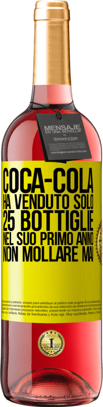 29,95 € Spedizione Gratuita | Vino rosato Edizione ROSÉ Coca-Cola ha venduto solo 25 bottiglie nel suo primo anno. Non mollare mai Etichetta Gialla. Etichetta personalizzabile Vino giovane Raccogliere 2023 Tempranillo