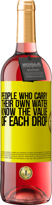 29,95 € Free Shipping | Rosé Wine ROSÉ Edition People who carry their own water, know the value of each drop Yellow Label. Customizable label Young wine Harvest 2025 Tempranillo