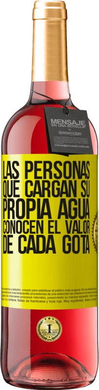 29,95 € Envío gratis | Vino Rosado Edición ROSÉ Las personas que cargan su propia agua, conocen el valor de cada gota Etiqueta Amarilla. Etiqueta personalizable Vino joven Cosecha 2024 Tempranillo