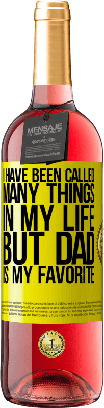 29,95 € Free Shipping | Rosé Wine ROSÉ Edition I have been called many things in my life, but dad is my favorite Yellow Label. Customizable label Young wine Harvest 2024 Tempranillo