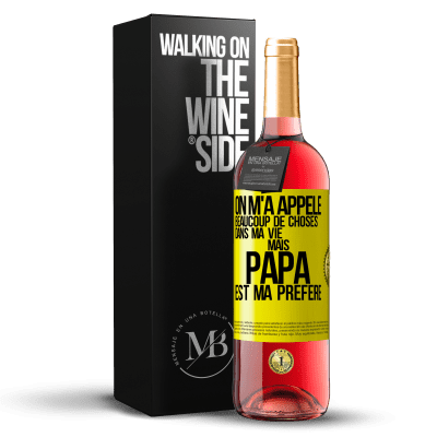 «On m'a appelé beaucoup de choses dans ma vie mais papa est ma préféré» Édition ROSÉ