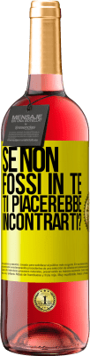 29,95 € Spedizione Gratuita | Vino rosato Edizione ROSÉ Se non fossi in te, ti piacerebbe incontrarti? Etichetta Gialla. Etichetta personalizzabile Vino giovane Raccogliere 2023 Tempranillo