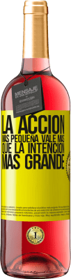 29,95 € Envío gratis | Vino Rosado Edición ROSÉ La acción más pequeña vale más que la intención más grande Etiqueta Amarilla. Etiqueta personalizable Vino joven Cosecha 2024 Tempranillo