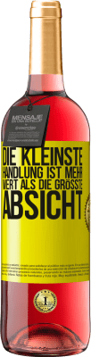 29,95 € Kostenloser Versand | Roséwein ROSÉ Ausgabe Die kleinste Handlung ist mehr wert als die größte Absicht Gelbes Etikett. Anpassbares Etikett Junger Wein Ernte 2023 Tempranillo