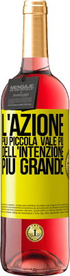 29,95 € Spedizione Gratuita | Vino rosato Edizione ROSÉ L'azione più piccola vale più dell'intenzione più grande Etichetta Gialla. Etichetta personalizzabile Vino giovane Raccogliere 2023 Tempranillo