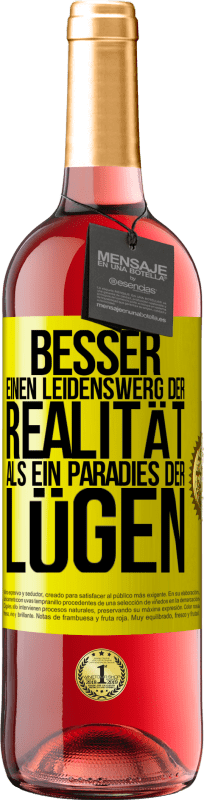 29,95 € Kostenloser Versand | Roséwein ROSÉ Ausgabe Besser einen Leidenswerg der Realität als ein Paradies der Lügen Gelbes Etikett. Anpassbares Etikett Junger Wein Ernte 2024 Tempranillo