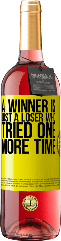 29,95 € Free Shipping | Rosé Wine ROSÉ Edition A winner is just a loser who tried one more time Yellow Label. Customizable label Young wine Harvest 2023 Tempranillo