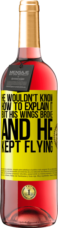 29,95 € Free Shipping | Rosé Wine ROSÉ Edition He wouldn't know how to explain it, but his wings broke and he kept flying Yellow Label. Customizable label Young wine Harvest 2023 Tempranillo