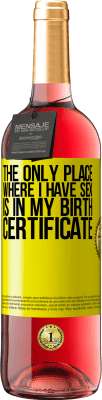 29,95 € Free Shipping | Rosé Wine ROSÉ Edition The only place where I have sex is in my birth certificate Yellow Label. Customizable label Young wine Harvest 2024 Tempranillo