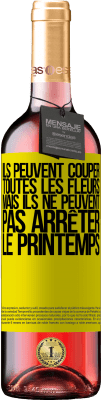 29,95 € Envoi gratuit | Vin rosé Édition ROSÉ Ils peuvent couper toutes les fleurs, mais ils ne peuvent pas arrêter le printemps Étiquette Jaune. Étiquette personnalisable Vin jeune Récolte 2024 Tempranillo