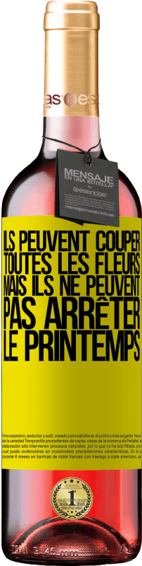 29,95 € Envoi gratuit | Vin rosé Édition ROSÉ Ils peuvent couper toutes les fleurs, mais ils ne peuvent pas arrêter le printemps Étiquette Jaune. Étiquette personnalisable Vin jeune Récolte 2024 Tempranillo