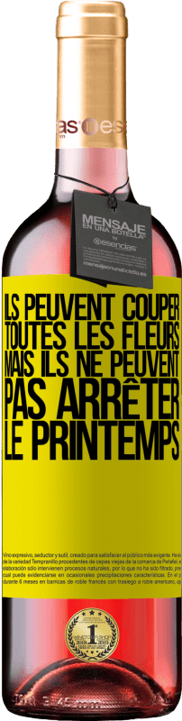 29,95 € Envoi gratuit | Vin rosé Édition ROSÉ Ils peuvent couper toutes les fleurs, mais ils ne peuvent pas arrêter le printemps Étiquette Jaune. Étiquette personnalisable Vin jeune Récolte 2025 Tempranillo