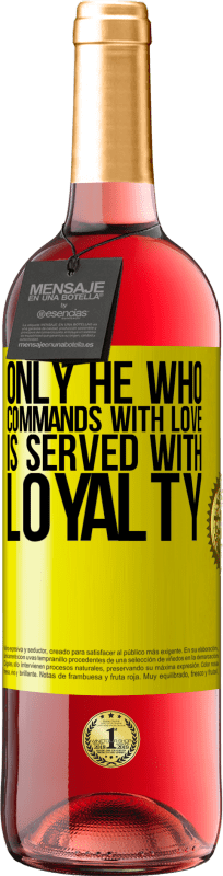 29,95 € Free Shipping | Rosé Wine ROSÉ Edition Only he who commands with love is served with loyalty Yellow Label. Customizable label Young wine Harvest 2024 Tempranillo