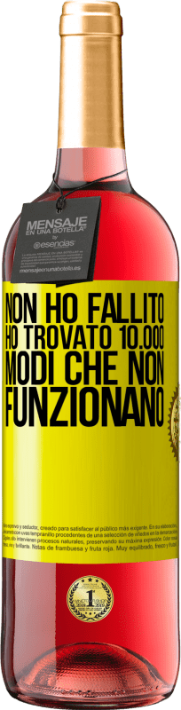 29,95 € Spedizione Gratuita | Vino rosato Edizione ROSÉ Non ho fallito Ho trovato 10.000 modi che non funzionano Etichetta Gialla. Etichetta personalizzabile Vino giovane Raccogliere 2024 Tempranillo