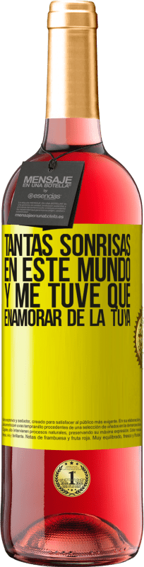 29,95 € Envío gratis | Vino Rosado Edición ROSÉ Tantas sonrisas en este mundo, y me tuve que enamorar de la tuya Etiqueta Amarilla. Etiqueta personalizable Vino joven Cosecha 2025 Tempranillo