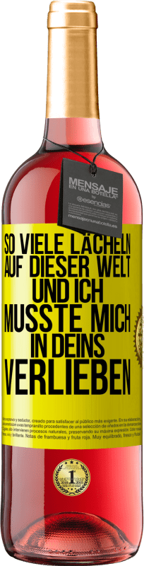 29,95 € Kostenloser Versand | Roséwein ROSÉ Ausgabe So viele Lächeln auf dieser Welt und ich musste mich in Deins verlieben Gelbes Etikett. Anpassbares Etikett Junger Wein Ernte 2024 Tempranillo