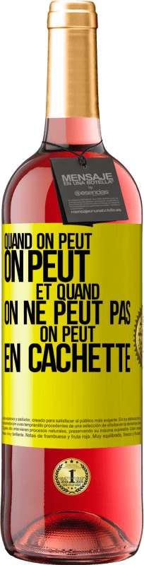 29,95 € Envoi gratuit | Vin rosé Édition ROSÉ Quand on peut, on peut. Et quand on ne peut pas, on peut en cachette Étiquette Jaune. Étiquette personnalisable Vin jeune Récolte 2024 Tempranillo