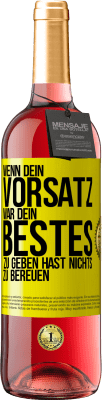 29,95 € Kostenloser Versand | Roséwein ROSÉ Ausgabe Wenn dein Vorsatz war, dein Bestes zu geben, hast nichts zu bereuen Gelbes Etikett. Anpassbares Etikett Junger Wein Ernte 2024 Tempranillo