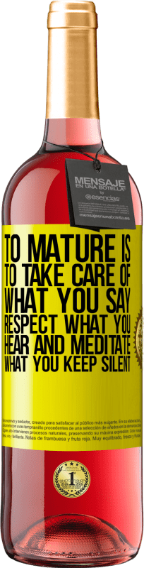 29,95 € 送料無料 | ロゼワイン ROSÉエディション 成熟するということは、あなたが言うことを大事にし、聞くことを尊重し、沈黙することを黙想することです 黄色のラベル. カスタマイズ可能なラベル 若いワイン 収穫 2025 Tempranillo
