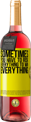 29,95 € Free Shipping | Rosé Wine ROSÉ Edition Sometimes you have to risk everything to win everything Yellow Label. Customizable label Young wine Harvest 2024 Tempranillo