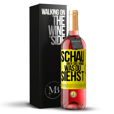 «Schau über das hinaus, was du siehst» ROSÉ Ausgabe