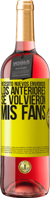 29,95 € Envío gratis | Vino Rosado Edición ROSÉ Necesito nuevos envidiosos. Los anteriores se volvieron mis fans Etiqueta Amarilla. Etiqueta personalizable Vino joven Cosecha 2025 Tempranillo